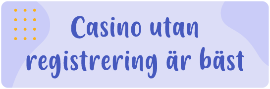 Textbild: casino utan konto är bäst